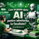 Cum te poate ajuta AI pentru admiterea la facultate?